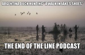 EOL PODCAST ARGENTINA DUCK HUNTING
