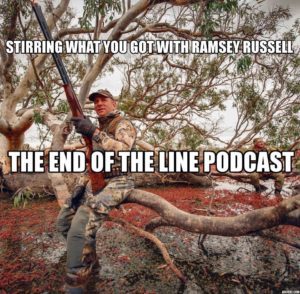 EOL PODCAST RAMSEY RUSSELL STIRRING WHAT YOUVE GOT