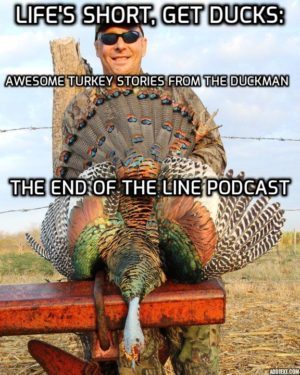 End Of The Line Podcast Mexico Turkey Hunting