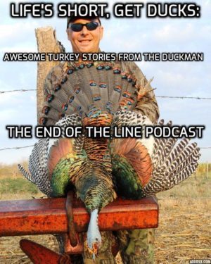 End Of The Line Podcast Mexico Turkey Hunting End Of The Line Podcast Mexico Turkey Hunting